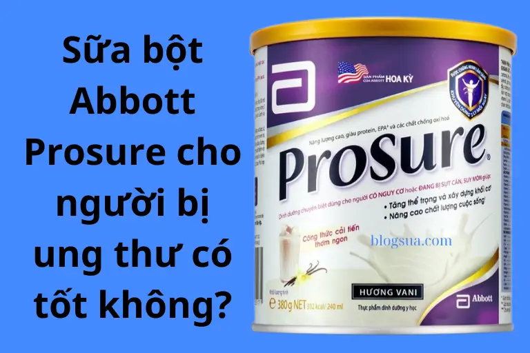 Sữa bột Abbott Prosure cho người bị ung thư có tốt không?