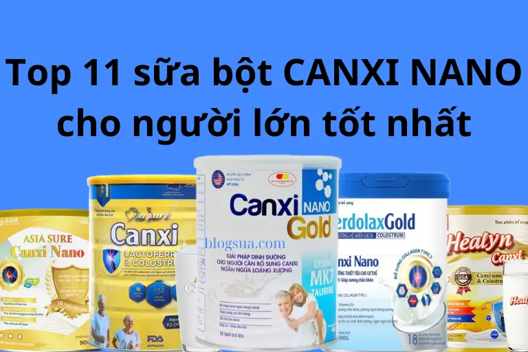 Read more about the article Top 11 sữa bột CANXI NANO cho người lớn tốt nhất 2024
